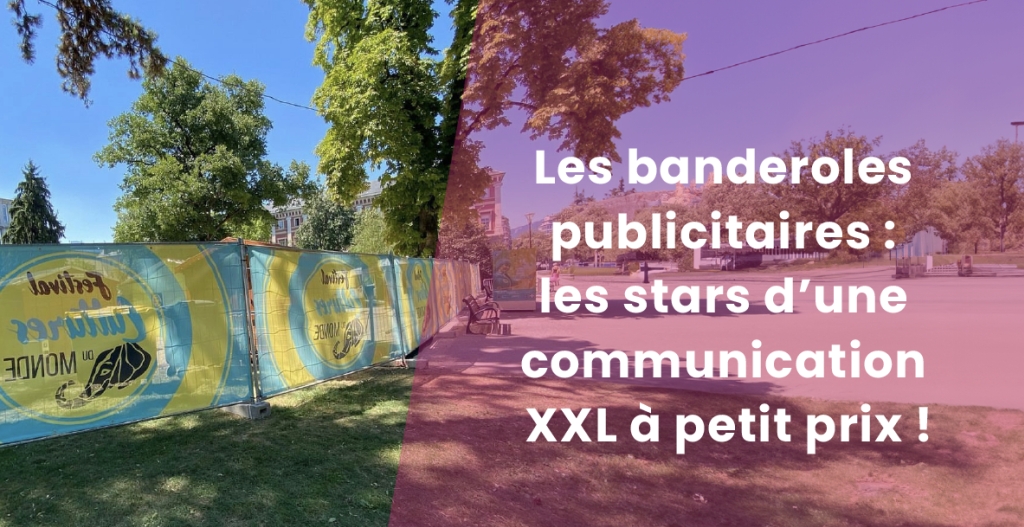 Les banderoles publicitaires : les stars d’une communication XXL à petit prix !