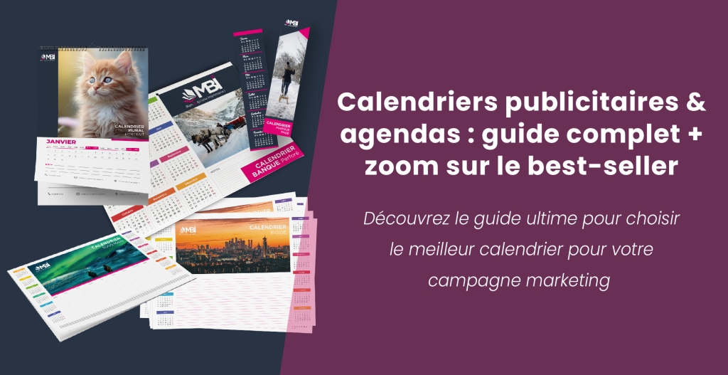Calendriers publicitaires & agendas : guide complet + zoom sur le best-seller