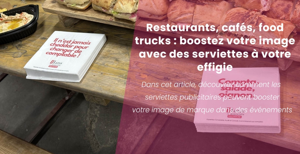 Restaurants,cafés, ... : boostez votre image avec des serviettes à votre effigie