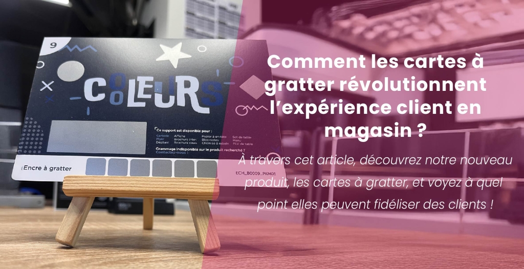 Comment les cartes à gratter révolutionnent l'expérience client en magasin ?